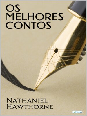 cover image of Os Melhores Contos de Nathaniel Hawthorne